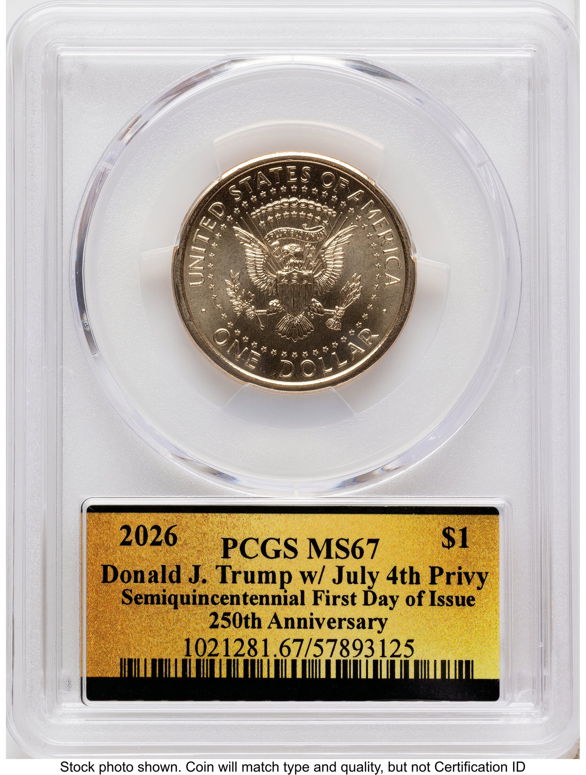 2026 Semiquincentennial President Donald J. Trump $1 (Privy Mark) FDI America 250 Label PCGS MS67