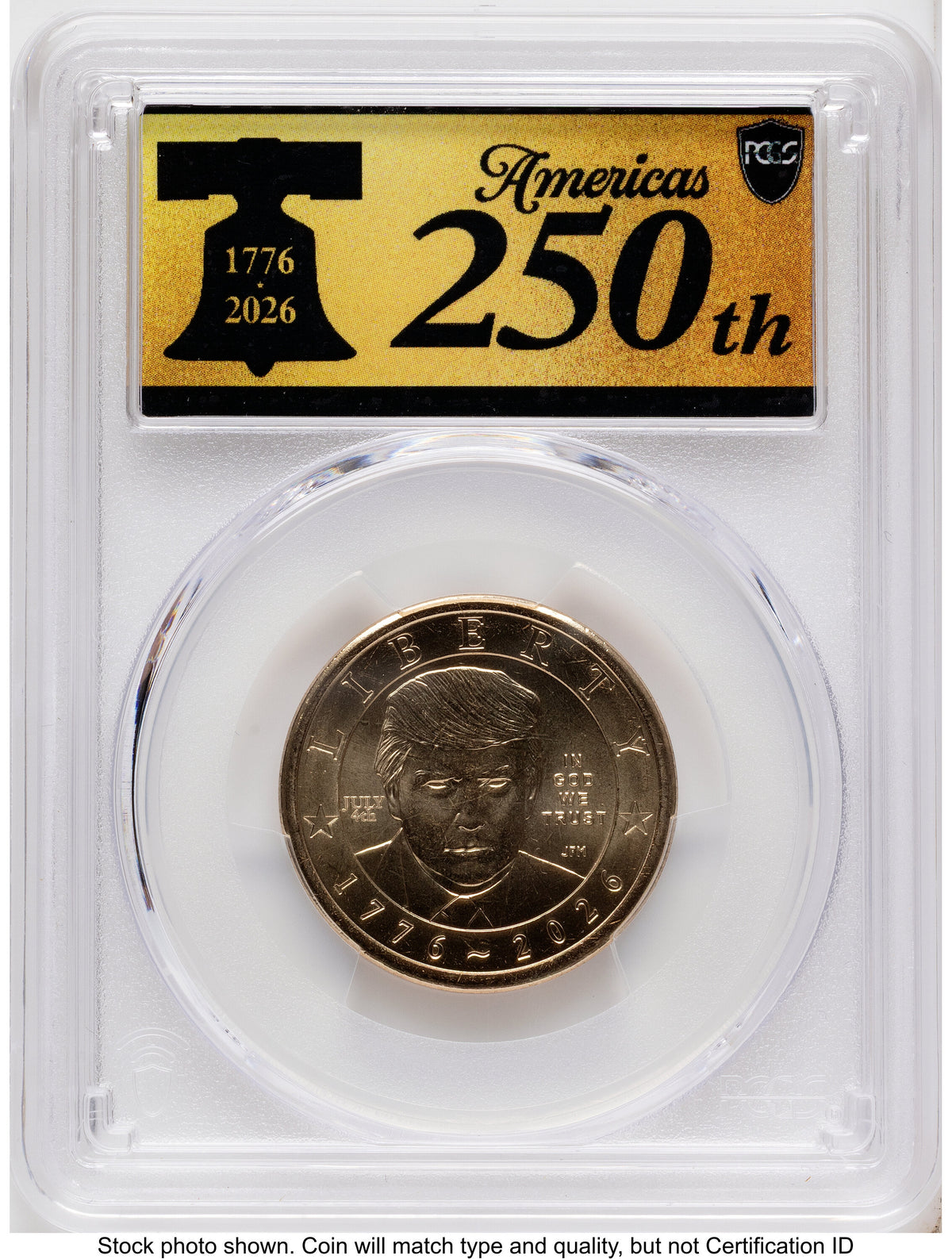 2026 Semiquincentennial President Donald J. Trump $1 (Privy Mark) FDI America 250 Label PCGS MS67