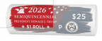 2026 President Donald J. Trump Semiquincentennial July 4th Privy End Roll
