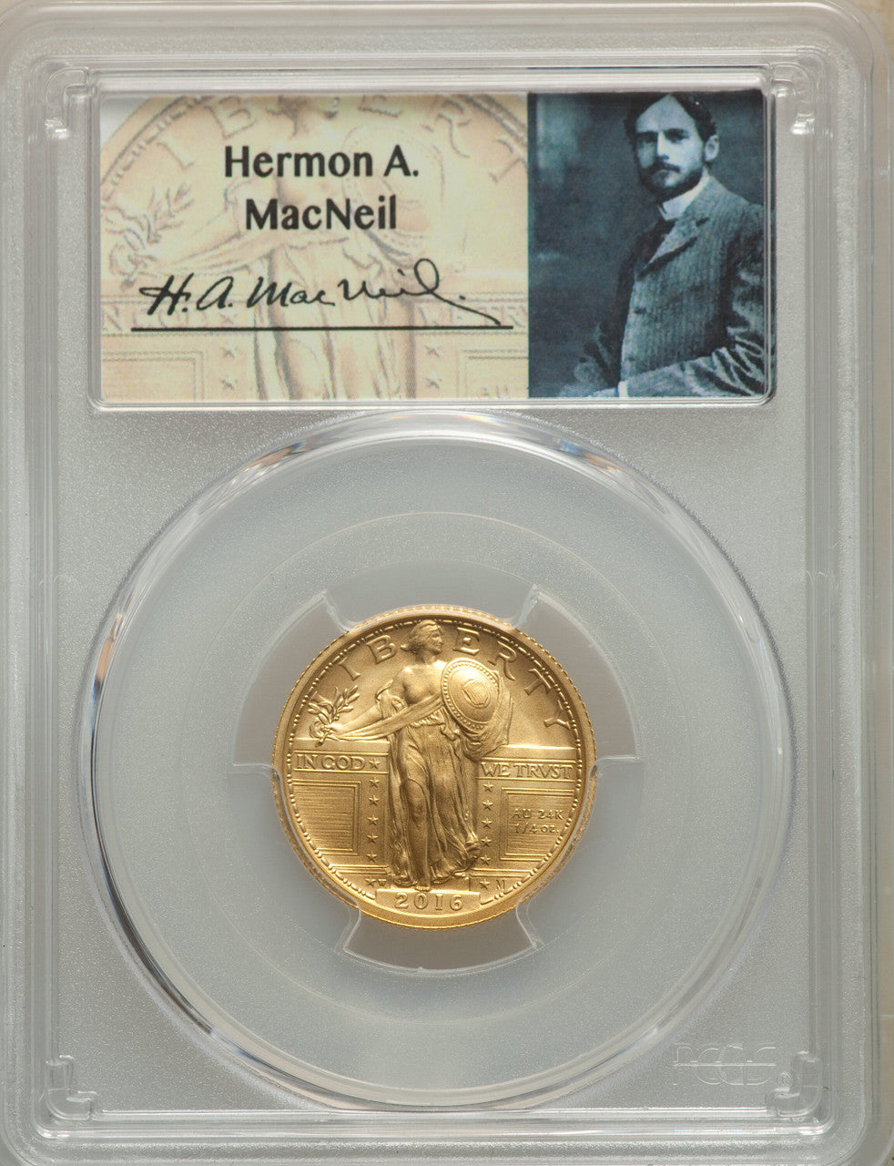 2016-W 25C Standing Liberty Quarter-Ounce Gold 100th Anniversary First Strike MacNeil Label Modern Bullion Coins PCGS MS70